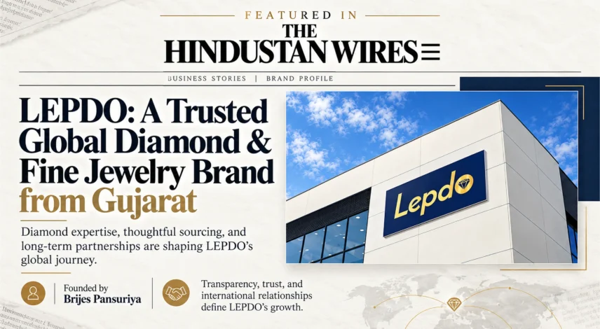 LEPDO, a diamond company in India, featured by The Hindustan Wires for its Gujarat roots, global diamond business, transparency, trust, and founder Brijes Pansuriya.